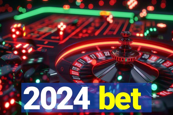 2024 bet